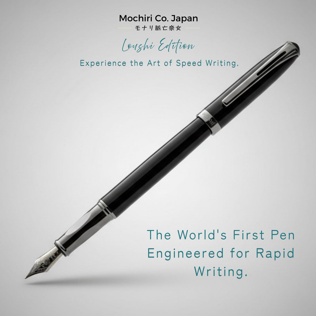 Mochiri & Co. Japan – Loushi Edition Fountain Pen I 2.3X Speed Focused Fountain Pen