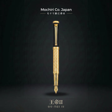 Mochiri & Co. Japan – Ō-Tei II Edition Fountain Pen 王帝 II Signature Authority Writing Instrument