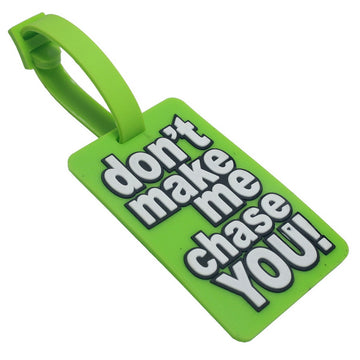 Luggage tag silicon Don't Make Me Chase You